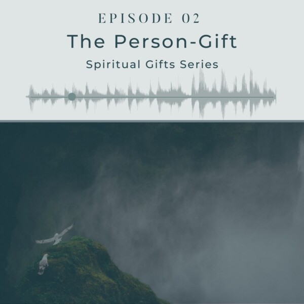 02_The Person-Gift, Spiritual Gifts Series, Premium Content